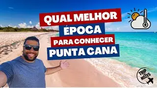 QUAL É A MELHOR ÉPOCA PARA VIAJAR PARA PUNTA CANA