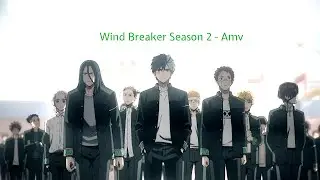 Wind Breaker Season 2 - Opening『 Amv 』