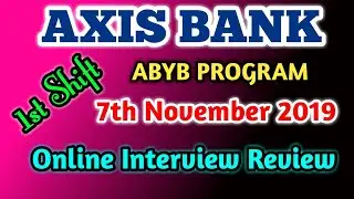 Axis Bank Abyb Program Online interview review 2019 | 7th November 2019 |