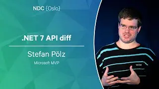.NET 7 API diff - Stefan Pölz - NDC Oslo 2023