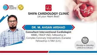 Shifa Family Welcomes Dr. Ahsan Arshad (Consultant Interventional Cardiologist)