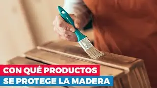 &iquest;Con qu&eacute; productos se puede proteger la madera?