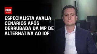 Especialista repercute derrubada da MP de alternativa ao IOF | CNN NOVO DIA