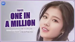 TWICE (트와이스) - ONE IN A MILLION (Line Distribution)