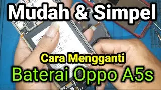 MUDAH DAN SIMPEL CARA MENGGANTI BATERAI OPPO A5S