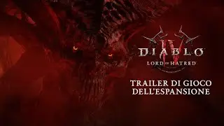 Diablo IV | Lord of Hatred | Trailer di gioco