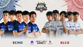 MPL-PH S9 W2D3 ECHO VS BLCK Game 2
