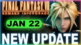 Final Fantasy 7 UPDATE - REMAKE INTERGRADE Huge January 22 Update &mdash; Max Damage, Infinite HP & More!