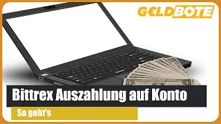 💰Bittrex Auszahlung auf Konto &ndash; So geht's 📈📈