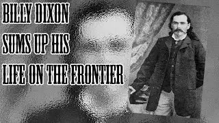 Billy Dixon Sums Up His Life on the Frontier - Primary Source