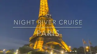 Paris river Cruise night | Paris Seine River Cruise | Paris at Night | Eiffel Tower