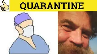 🔵 Quarantine - Quarantine Meaning - Quarantine Examples - Quarantine in a Sentence