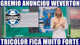 💙🖤🤍GRÊMIO FECHA A CONTRATAÇÃO DO GOLEIRO WEVERTON! REFORÇO DE PESO NO IMORTAL 💣🧤⚽