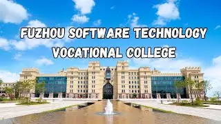 Explore Fuzhou Software Technology Vocational College Campus | MalishaEdu