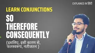 The Use Of So, Therefore and Consequently In English | Conjunctions In English