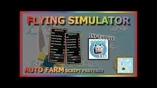 FLYING SIMULATOR Script Pastebin 2023 AUTO FARM | INF EVOLVE | AUTO COLLECT | AUTO REBIRTH