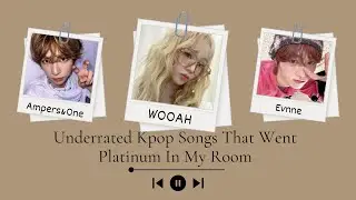Underrated Kpop Songs That Went Platinum In My Room || 3h Playlist