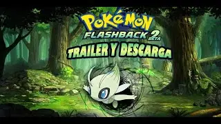 TRAILER POKEMON FLASHBACK 2 -  [FANGAME - BETA 1]