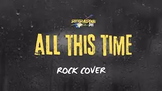 RiffRundown Ph - All This Time (Rock Cover)
