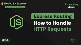 #54 Express.js Routing Explained | Complete Node JS + Express Course with MongoDB