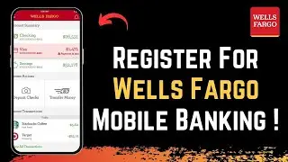 How to Register for Wells Fargo Mobile Banking !