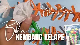 Tutorial Membuat Kembang Kelapa / Umbul-umbul / Rambut Ondel-ondel + Bunganya