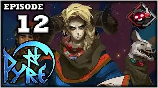Mukluk Plays Pyre Part 12