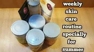 weekly skin care routine specially for summer fot clear spotless skin_urdu hindi