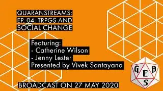Quaranstreams Podcast Episode 4: Table-Top Role-Playing and Social Change (22 May 2020)
