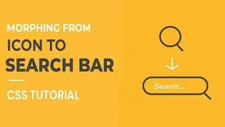 Morphing from Search Icon to Search Bar CSS | CSS Search Bars | CSS Tutorials  2019