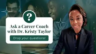 Career Coaching | Ask a Career Coach Live with Dr. Kristy Taylor