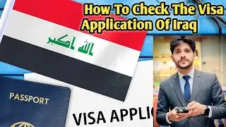 How To Check The Visa Application Of Iraq