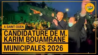 Annonce officielle de la candidature de M. Karim Bouamrane &ndash; Municipales 2026 | Reportage Afrik1 TV
