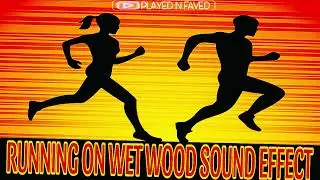 Running On Wet Wood Sound Effect