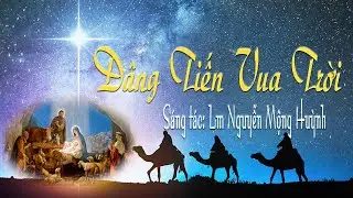 Dâng Tiến Vua Trời - Chúa Nhật Lễ Hiển Linh