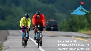 Daily Dive # 192 | Cycling Across Canada...to Warm Up for an Expedition!!