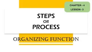 Steps in Organising or Process of Organizing | Organizing Function | Functions of Management