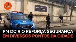 PM do Rio refor&ccedil;a seguran&ccedil;a em diversos pontos da cidade