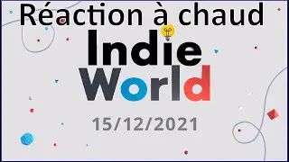 R&eacute;action &agrave; chaud | Nintendo Indie World 15/12/2021