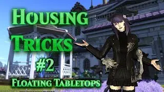 FFXIV Housing Basics - Floating Tabletop Items!