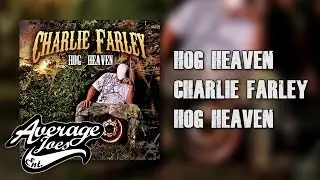 Hog Heaven (Audio) - Charlie Farley