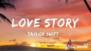 Taylor Swift - Love Story (Lyrics)