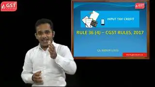 INPUT TAX CREDIT - RULE 36(4) CGST RULES, 2017