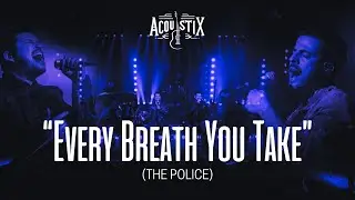 ACOUSTIX - Every Breath You Take - With Lyrics | Flashback Hits 2