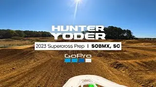 GoPro: Supercross Prep with Hunter Yoder