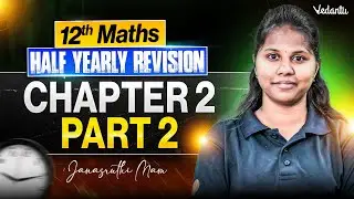 12th Maths | Chapter 2 Half Yearly Revision Part 2 | Janasruthi Ma'am