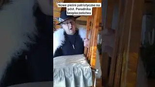 dupnij mu torebką - nowe pieśni parriotyczne na pdst. Poradnika bezpieczeństwa
