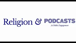 Religion & Podcasts As Public Engagement