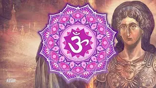 Archangel Michael Healing Your Crown Chakra With 963 Hz Solfeggio Frequency
