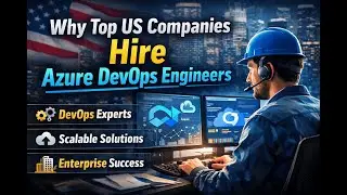 Why Top US Companies Hire Azure DevOps Engineers for Scalable DevOps Success